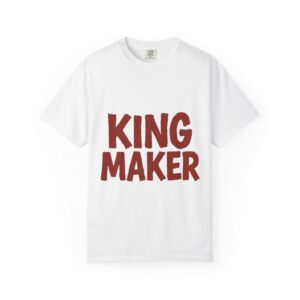 Unisex Garment-Dyed T-shirt - King Maker Graphic Tee, Casual Wear, Unique Gift, Birthday Celebration, Everyday Fashion