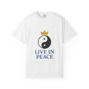 Live in Peace Garment-Dyed T-Shirt | Unisex Zen Tee, Relaxed Vibe, Yoga Apparel, Peaceful Spirit Shirt, Mindfulness Gift