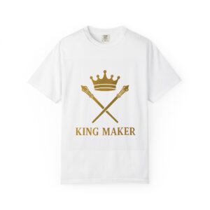 King Maker Unisex Garment-Dyed T-shirt – Stylish Statement Tee, Perfect Gift for Ambitious Individuals, Casual Wear, Birthday, Celebration