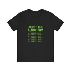 Audit the Algorithm Unisex Tee, Funny Tech Shirt, Gift for Programmers, Algorithm Awareness, Computer Science Apparel